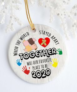 The World Stayed Apart Together Favorite Place To Be Christmas Ceramic Ornament