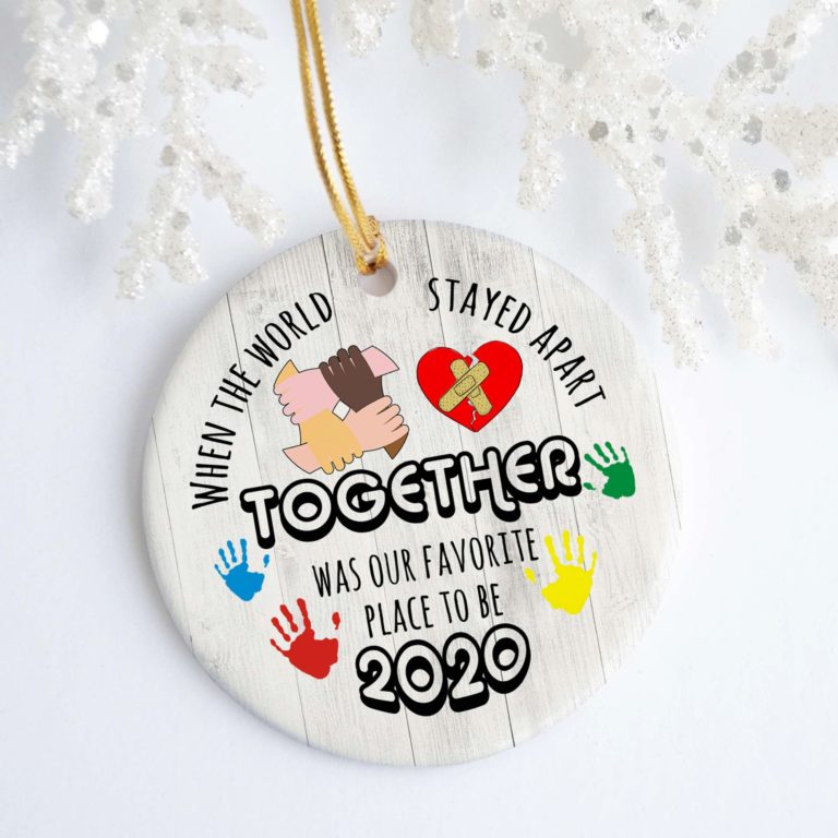 The World Stayed Apart Together Favorite Place To Be Christmas Ceramic Ornament