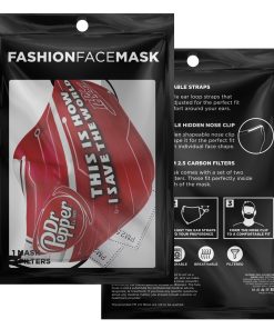 This Is How I Save The World Dr Pepper Face Mask With PM2.5 Filters