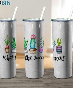 What The Fucculent Cactus Succulent 17oz Tumbler