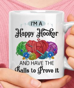 I'm A Happy Hooker And Have The Ball To Prove It Yarn Stitches Mug