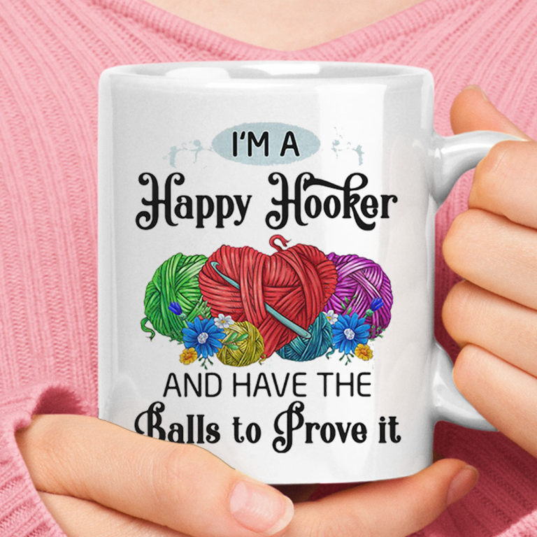 I'm A Happy Hooker And Have The Ball To Prove It Yarn Stitches Mug