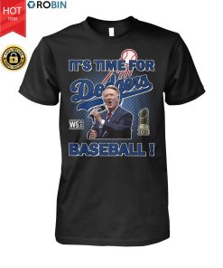 It’s Time For Dodger Baseball 2020 World Series Champions T Shirt It’s Time For Dodger Baseball 2020 World Series Champions T Shirt