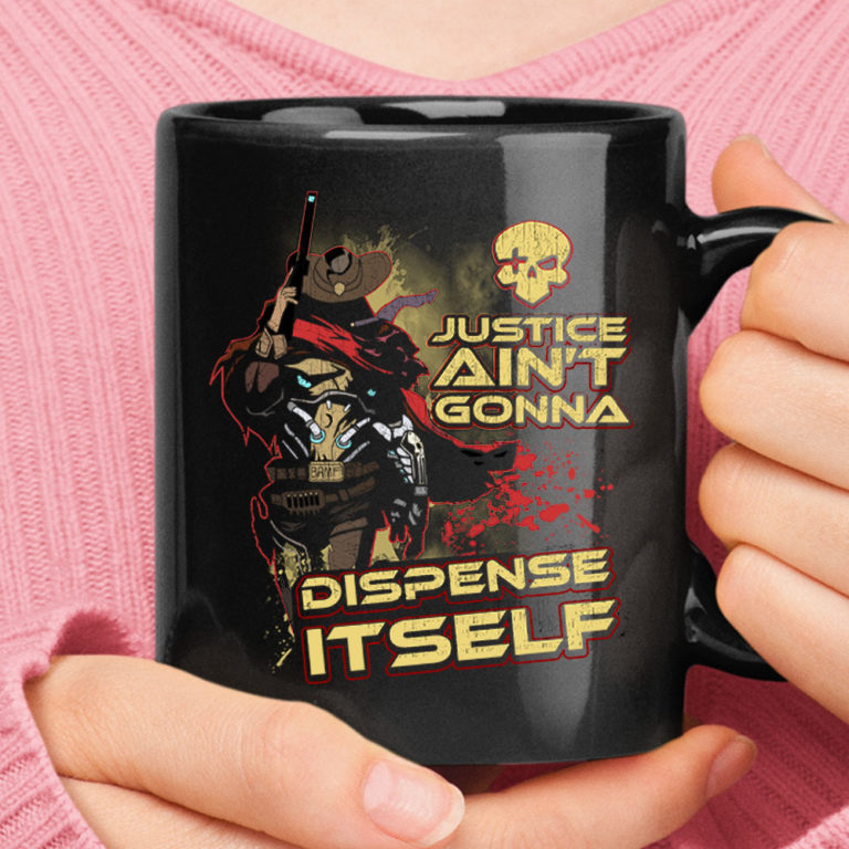 Justice Ain't Gonna Dispense Itself McCree Overwatch Mug