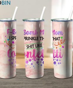 Fbomb Mom Gift Mom I Sprinkle 17oz Tumbler