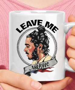 Leave Me Malone Post Malone Leave Me Alone Mug
