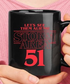 Let's See Them Alien Storm Area 51 Stranger Things Mug