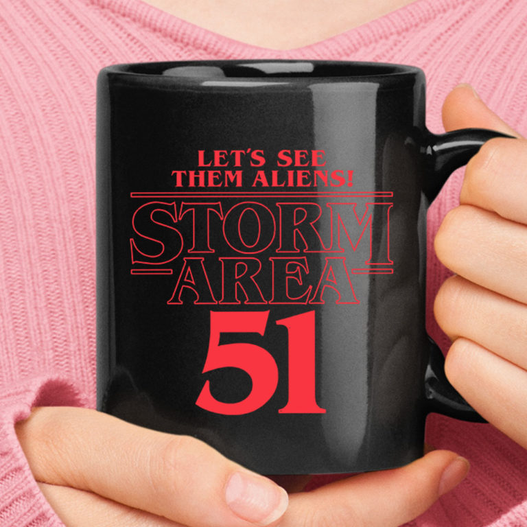 Let's See Them Alien Storm Area 51 Stranger Things Mug