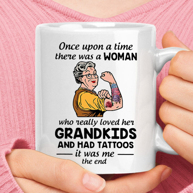 Once Upon A Time A Woman Who Loved Her Grandkids Has Tattoos Mug