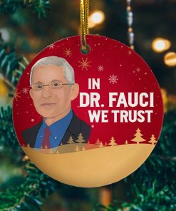 In Dr Fauci We Trust Christmas Ceramic Ornament