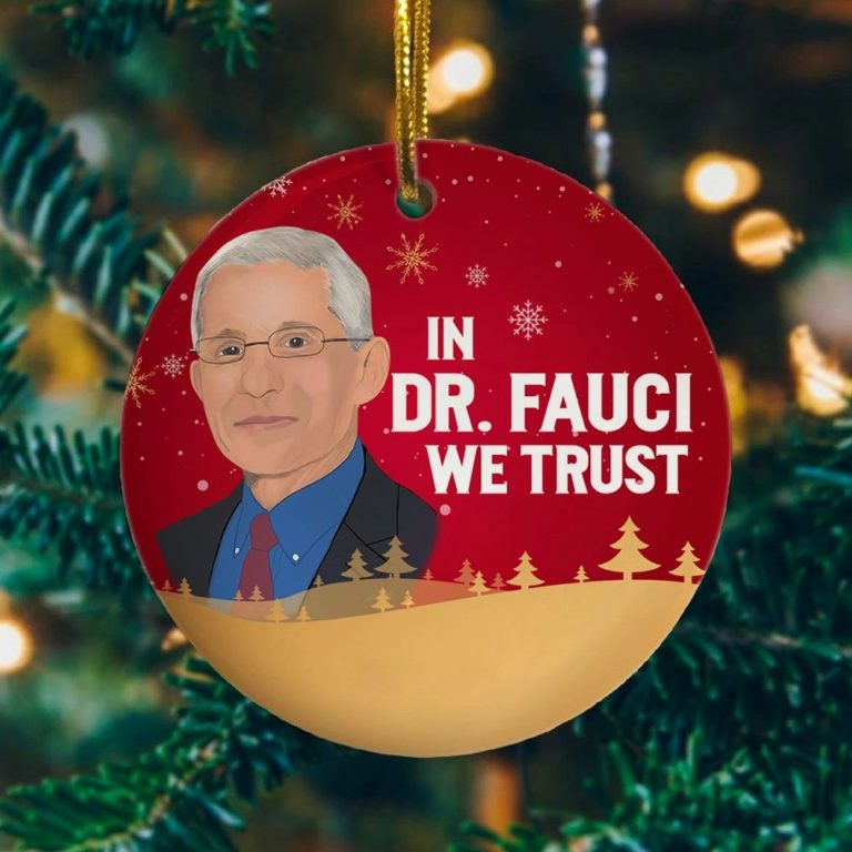 In Dr Fauci We Trust Christmas Ceramic Ornament