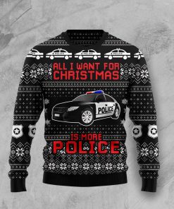 All I Want For Christmas Is More Police Christmas Wool Sweater All I Want For Christmas Is More Police Christmas Wool Sweater