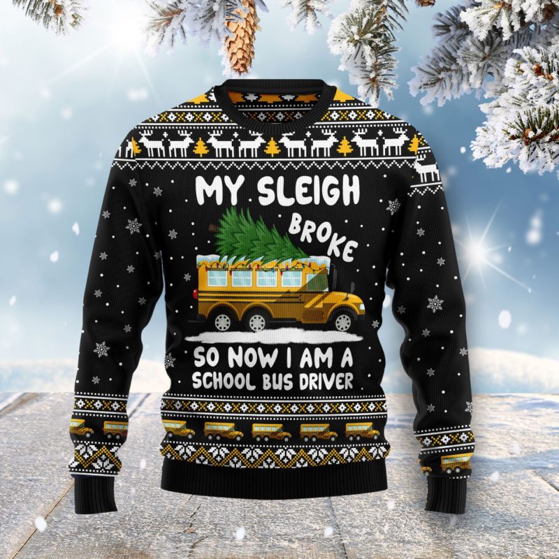 My sleigh broke so now i am a school bus driver Christmas Wool Sweater
