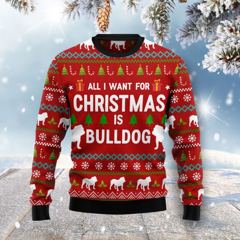 All I Want For Christmas Is Bulldog Christmas Wool Sweater
