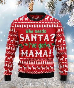 Who Need Santa I’ve got Mama Christmas Wool Sweater