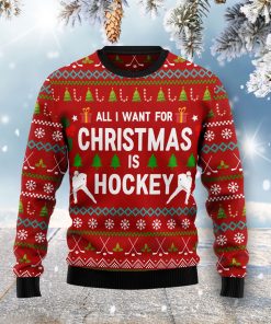 All I Want For Christmas Is Hockey Christmas Wool Sweater All I Want For Christmas Is Hockey Christmas Wool Sweater
