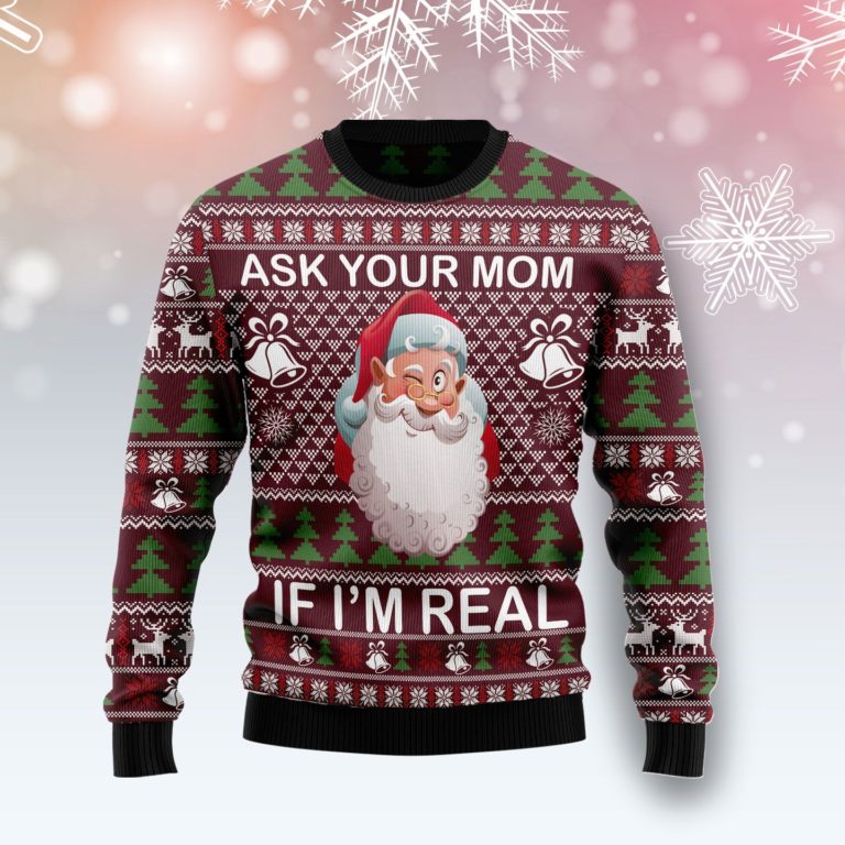 Ask Your Mom If I Am Real Christmas Wool Sweater