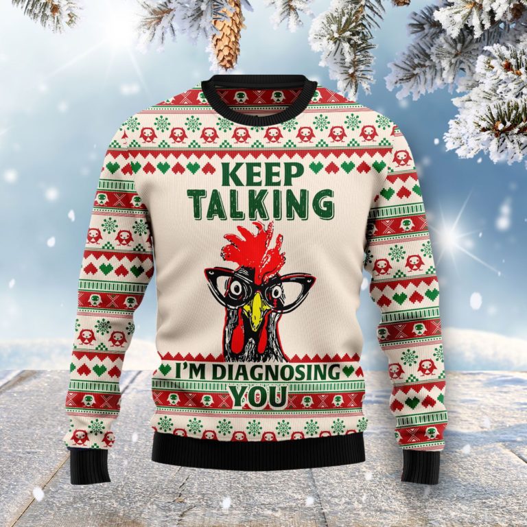 Keep Talking I’m Diagnosing You Chicken Christmas Wool Sweater