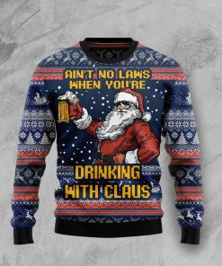 Aint No Laws When You’re Drinking With Claus Christmas Wool Sweater