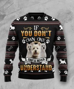 If You Don’t Own One You’ll Never Understand West Highland White Terrier Christmas Wool Sweater If You Don’t Own One You’ll Never Understand West Highland White Terrier Christmas Wool Sweater