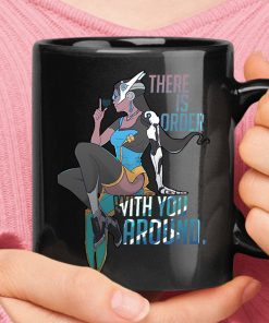 There Is Order With You Around Symmetra Overwatch Mug