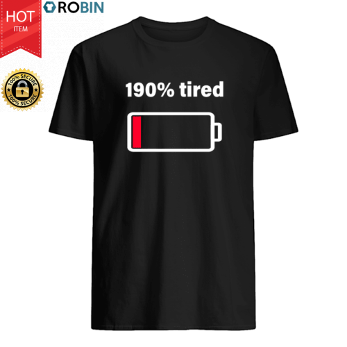 190% Tired T Shirt | RobinPlaceFabrics | Reviews on Judge.me