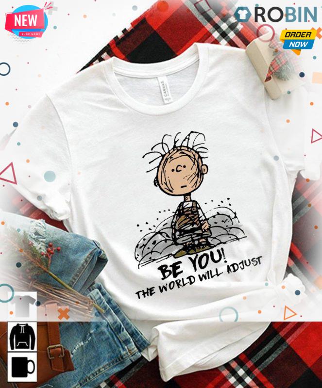 Charlie Brown Be You The World Will Adjust T Shirt