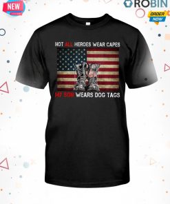 Not All Heroes Wear Capes My Son Wears Dog Tags T Shirt