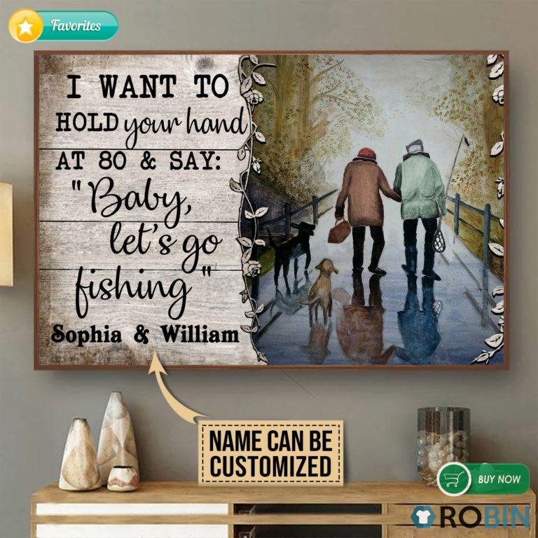 Personalized Hold You Hand At 80 And Say Let’s Go Fishing Poster And Canvas