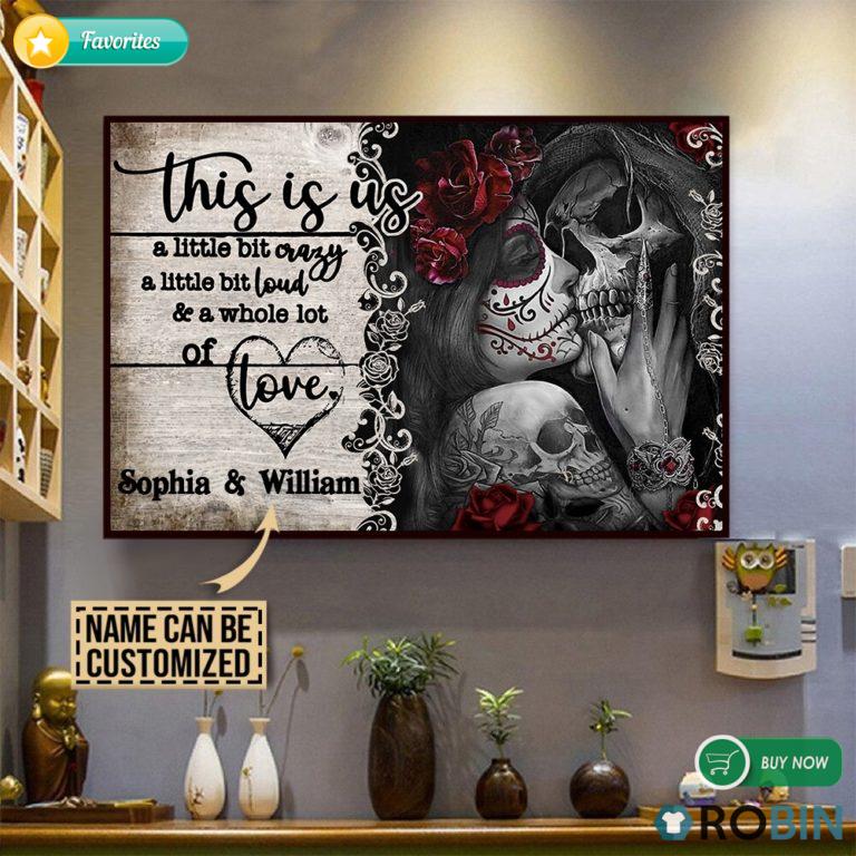 Sugar Skull Personalized A Little Bit Of Crazy A Whole Lot Of Love Poster And Canvas