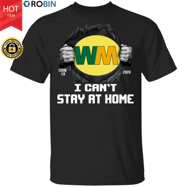 WM Waste Management 2020 I Can’t Stay At Home Shirt