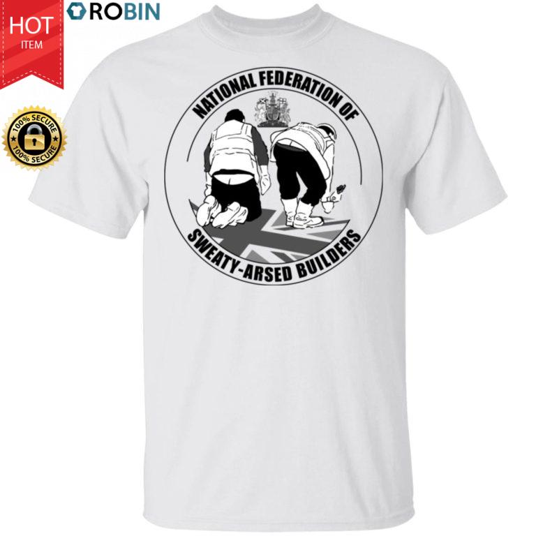 National Federation Of Sweaty-arsed Builders Shirt