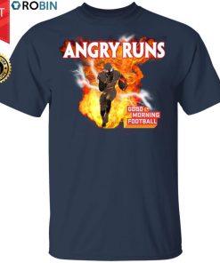 Angry Runs Shirts Angry Runs Good Morning Football Shirt Angry Runs Shirts Angry Runs Good Morning Football Shirt