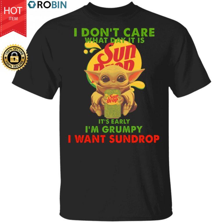 Baby Yoda I Don’t Care What Day Grumpy Sundrop Shirt