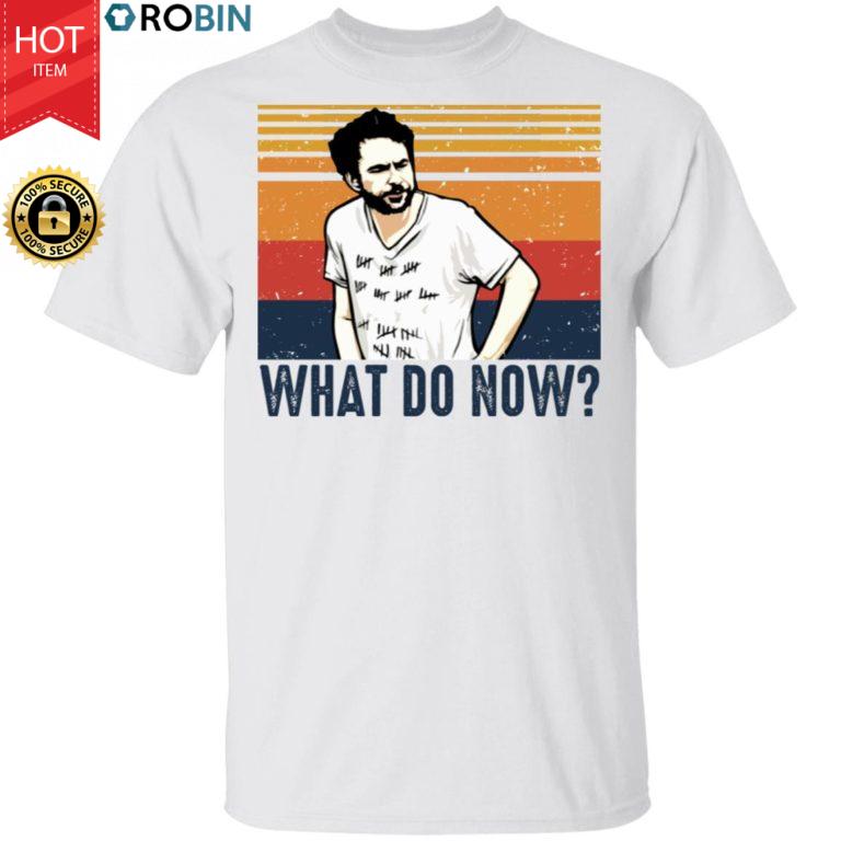 Charlie Kelly What Do Now Shirt