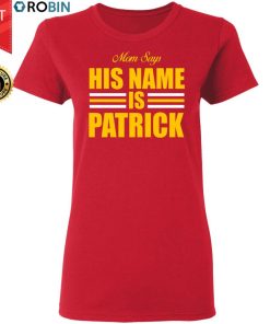 Mom Says His Name Is Patrick Shirt