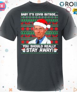 Dr Fauci Baby It?s Covid Outside You Should Really Stay Away Ugly Christmas Sweater