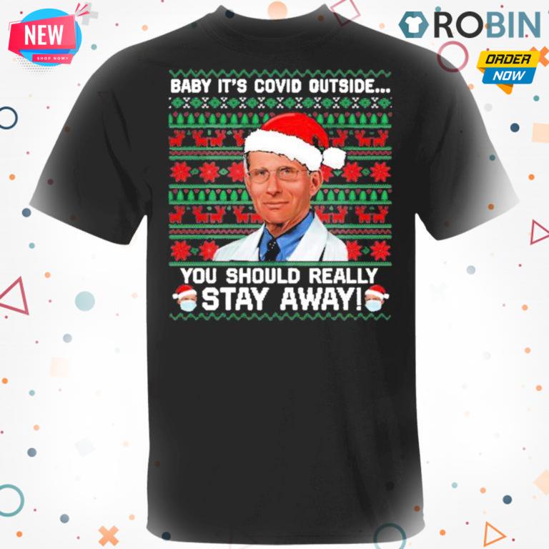 Dr Fauci Baby It?s Covid Outside You Should Really Stay Away Ugly Christmas Sweater