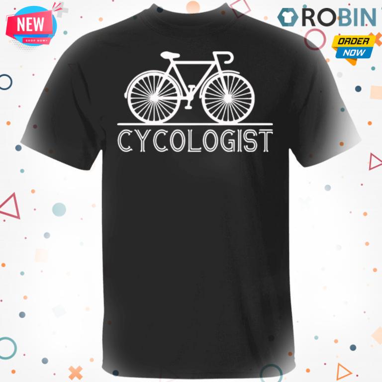 Cycologist Cycling Bicycle Shirt, Hoodie, Long Sleeve, Hoodie