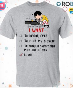 Freddie Mercury Play Piano I Want To Break Free To Ride My Bicycle To Make A Supersonic Man Out Of You Shirt