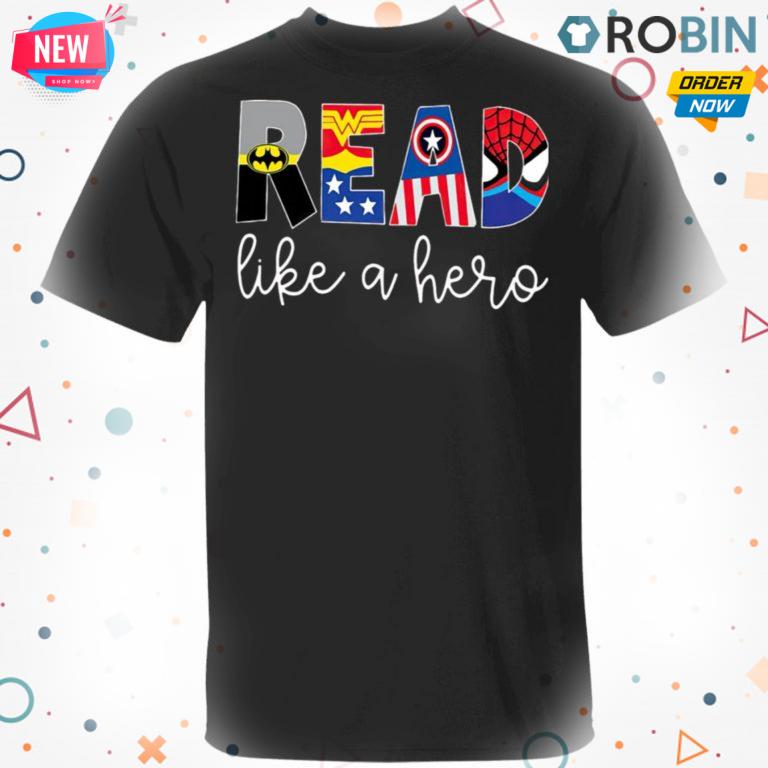 Batman Wonder Woman Captain America READ Like A Hero Shirt