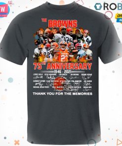 The Cleveland Browns 75th Anniversary 1946 2021 Thank You For The Memories Signatures Shirt The Cleveland Browns 75th Anniversary 1946 2021 Thank You For The Memories Signatures Shirt