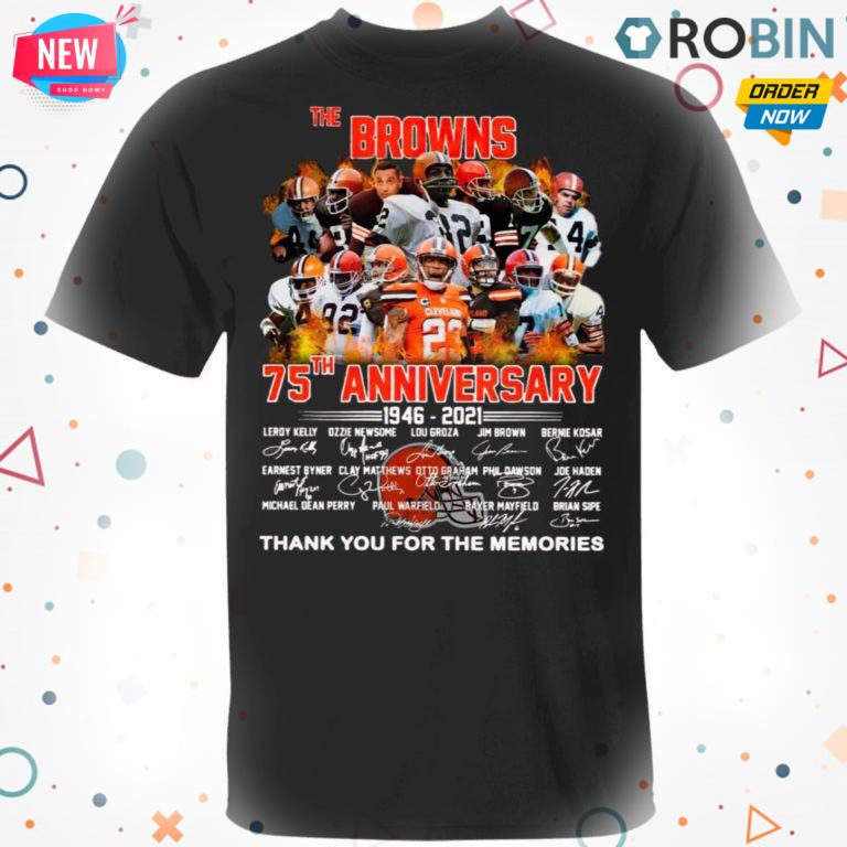The Cleveland Browns 75th Anniversary 1946 2021 Thank You For The Memories Signatures Shirt