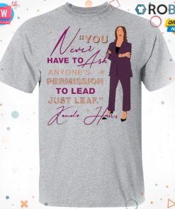You never have to ask anyone’s permission to lead just lead Kamala shirt, ladies tee