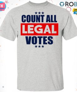 Count All Legal Votes T-Shirt, Hoodie, LS