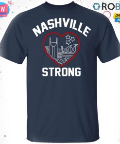 Nashville Strong T-Shirt, Hoodie, LS