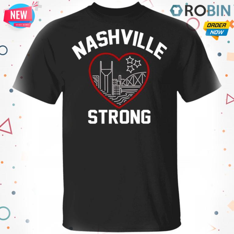 Nashville Strong T-Shirt, Hoodie, LS