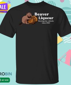 Beaver Liquors Wetting The Whistle Since 1926 T Shirt