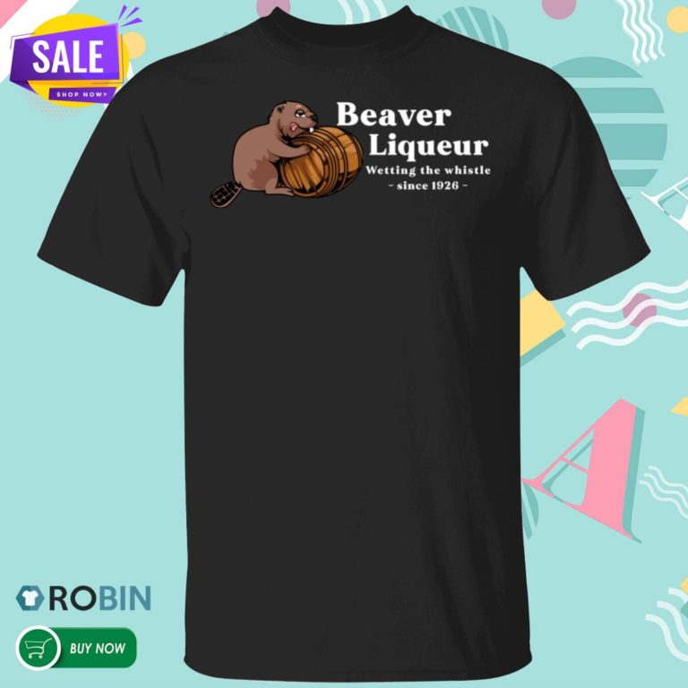 Beaver Liquors Wetting The Whistle Since 1926 T Shirt