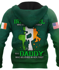Irish St.patrick Day Behind Every Great Irish Girl Who Believes In Herself Is A Daddy 3d Hoodie, T Shirt Irish St.patrick Day Behind Every Great Irish Girl Who Believes In Herself Is A Daddy 3d Hoodie, T Shirt